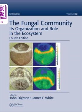 海外直订The Fungal Community: Its Organization and Role in the Ecosystem, Fourth Edition 真菌群落:它在生态系统中的