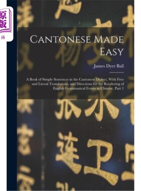海外直订Cantonese Made Easy: A Book of Simple Sentences in the Cantonese Dialect, With F 《简单粤语:粤语话简单句大
