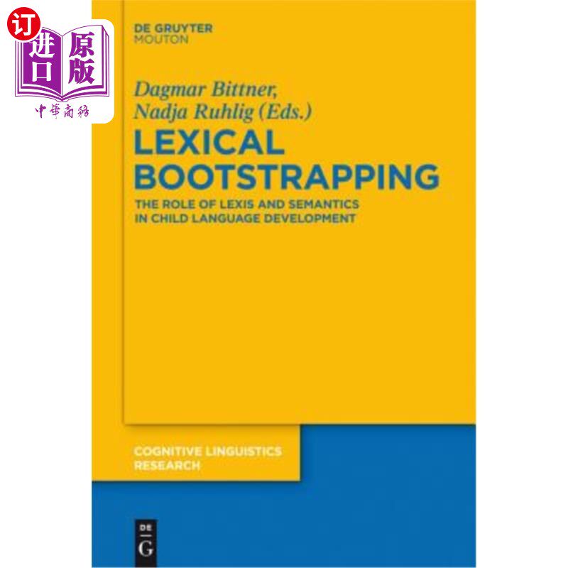 海外直订Lexical Bootstrapping: The Role of Lexis and Semantics in Child Language Develop 词汇引导：Lexis和语义在儿