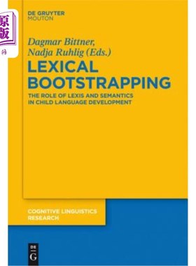 海外直订Lexical Bootstrapping: The Role of Lexis and Semantics in Child Language Develop 词汇引导：Lexis和语义在儿