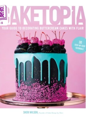 海外直订Caketopia: Your Guide to Decorating Buttercream Cakes with Flair 蛋糕癖:用天赋装饰奶油蛋糕的指南