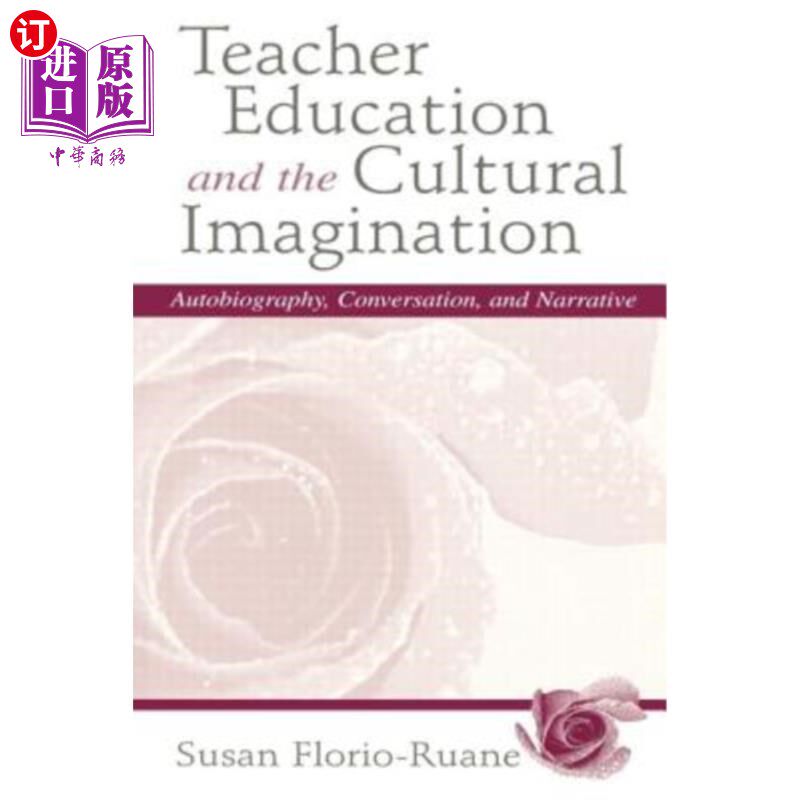 海外直订Teacher Education and the Cultural Imagination: Autobiography, Conversation, and 教师教育与文化想象:自传、