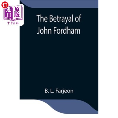 海外直订The Betrayal of John Fordham 《约翰·福德姆的背叛