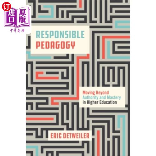 海外直订Responsible Pedagogy: Moving Beyond Authority and Mastery in Higher Education 责任教学法:超越高等教育的权威