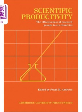 海外直订Scientific Productivity: The Effectiveness of Research Groups in Six Countries 科学生产力：六个国家研究小组