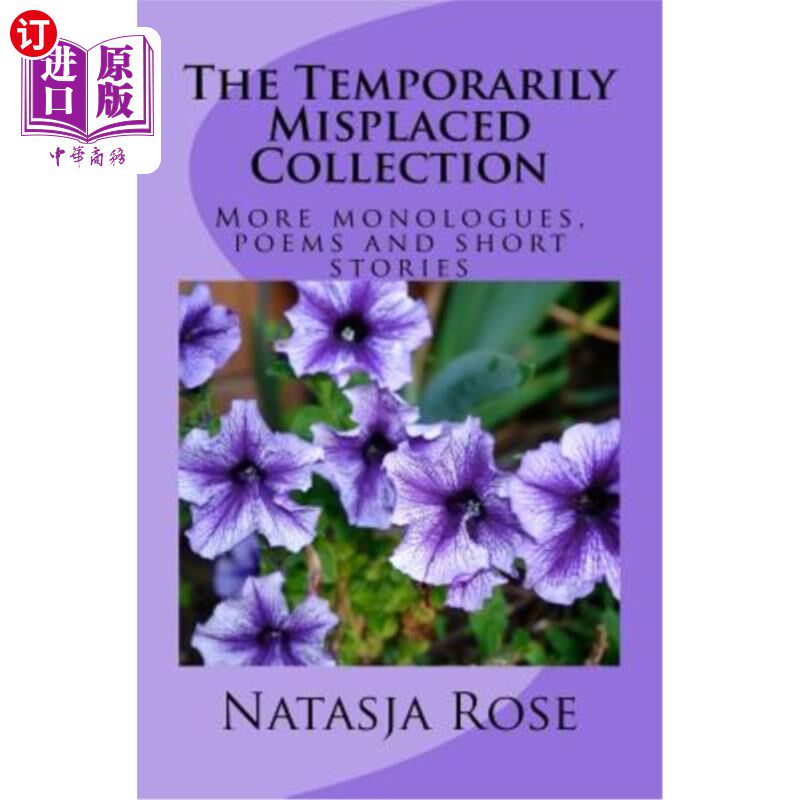 海外直订The Temporarily Misplaced Collection: More monologues, poems and short stories 暂时放错地方的合集:更多的独