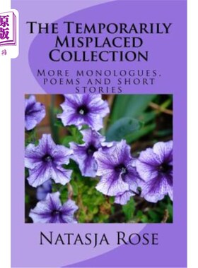 海外直订The Temporarily Misplaced Collection: More monologues, poems and short stories 暂时放错地方的合集:更多的独