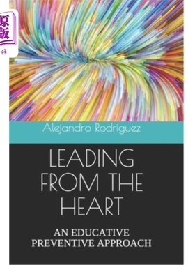 海外直订Leading from the Heart: An Educative Preventive Approach 由心领导:一种教育性的预防方法