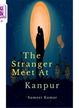 海外直订The Stranger Meet At Kanpur: The Destiny of Decent 坎普尔的陌生人相遇:体面人的命运