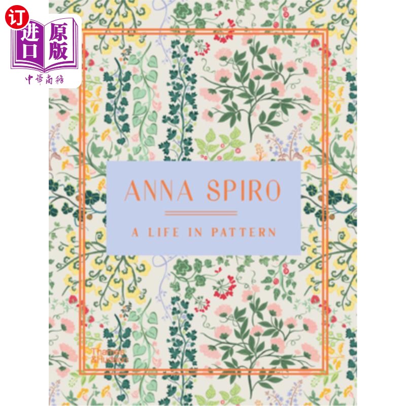 海外直订Anna Spiro: A Life in Pattern 安娜·斯皮罗:模式中的人生