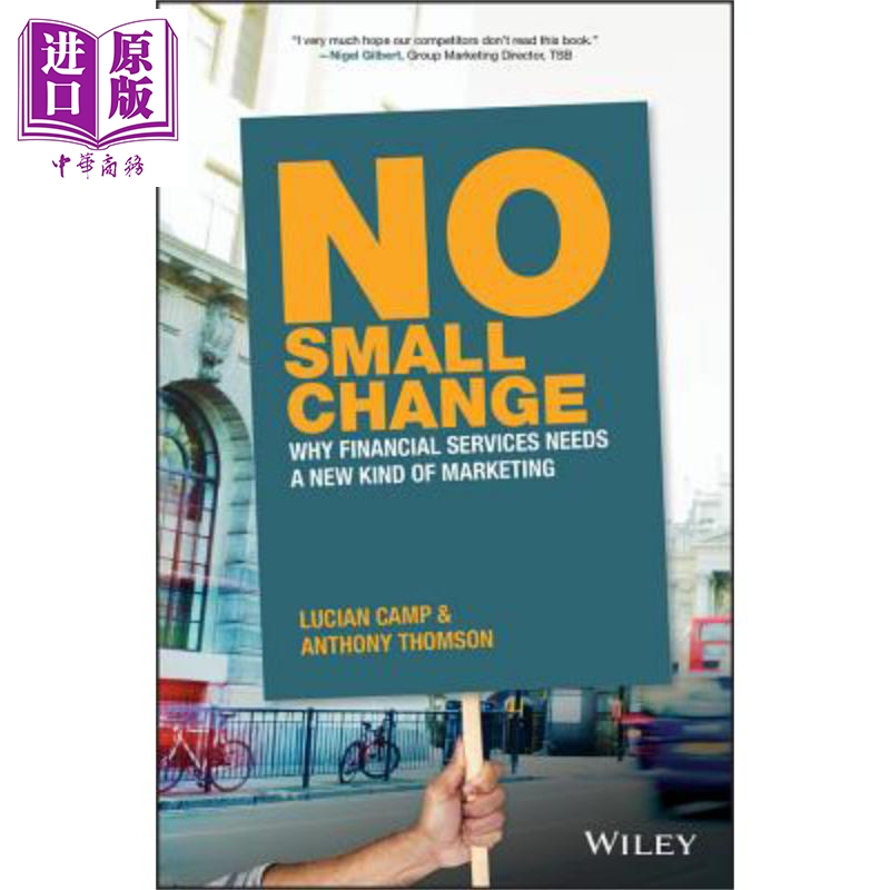 现货 没有小变化 为什么金融服务需要一种新的营销方式 No Small Change 英文原版 Anthony Thomson 【中商原版】