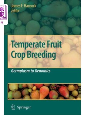海外直订Temperate Fruit Crop Breeding: Germplasm to Genomics 温带果树育种:从种质到基因组学