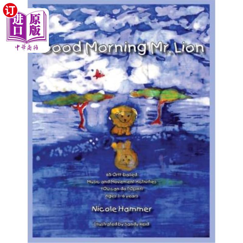 海外直订Good Morning Mr. Lion - Standard Version: 65 Orff-based Movement Activities YOU 早上好,狮子先生-标准版本: