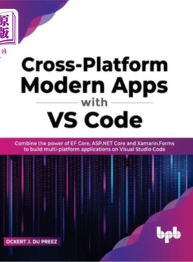 海外直订Cross-Platform Modern Apps with VS Code: Combine the power of EF Core, ASP.NET C VS Code的跨平