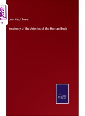 海外直订Anatomy of the Arteries of the Human Body 《人体动脉解剖学