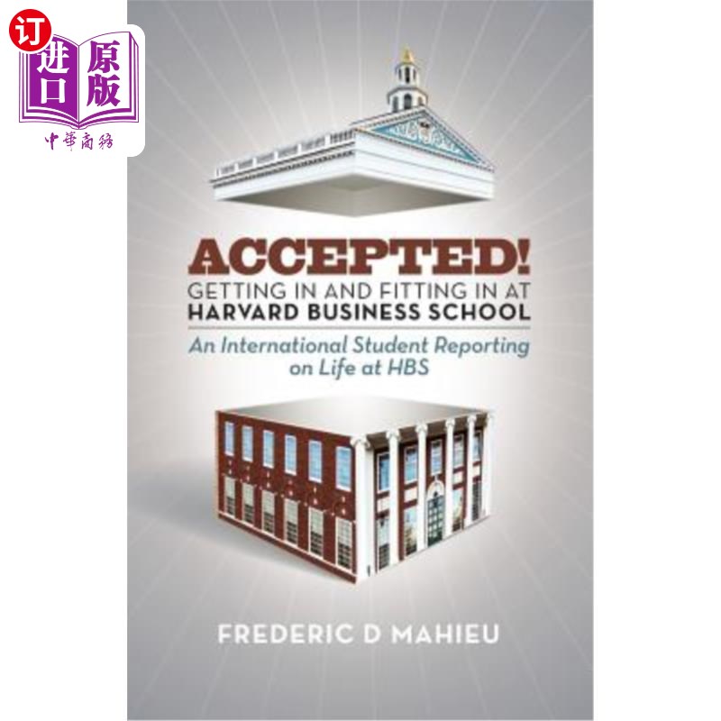 海外直订Accepted! - Getting in and fitting in at Harvard Business School: An Internation 认可的！-哈佛商学院入学与