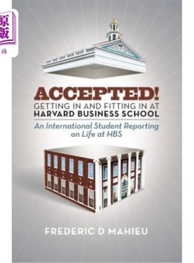 海外直订Accepted! - Getting in and fitting in at Harvard Business School: An Internation 认可的！-哈佛商学院入学与