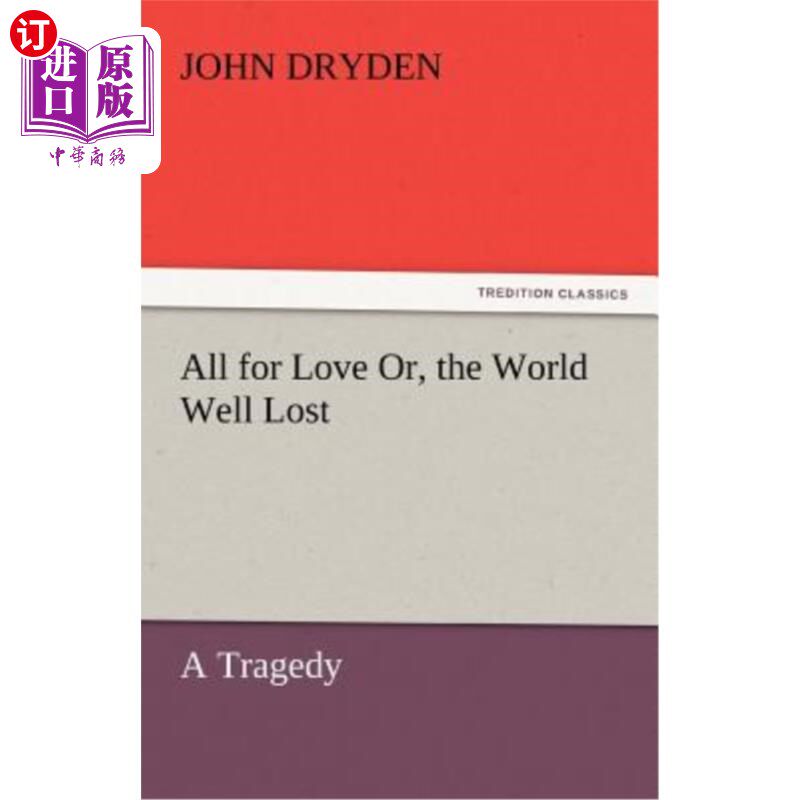 海外直订All for Love Or, the World Well Lost 全为了爱,否则,世界将不复存在