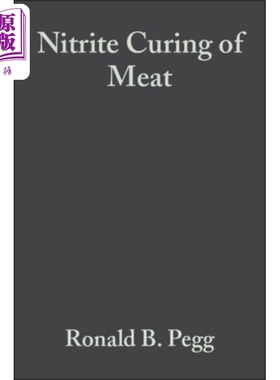 肉的亚硝酸盐固化 N亚硝胺问题与亚硝酸盐替代品 Nitrite Curing of Meat 英文原版 Ronald Pegg【中商原版】