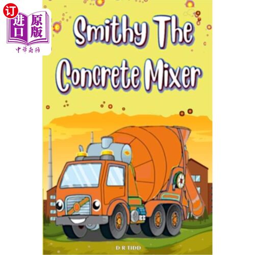 海外直订Smithy The Concrete Mixer: Smithy The Cement Mixer 史密斯混凝土搅拌机:史密斯水泥搅拌机