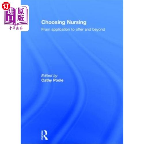 海外直订医药图书Choosing Nursing: From Application to Offer and Beyond 选择护理:从申请到提供及以后