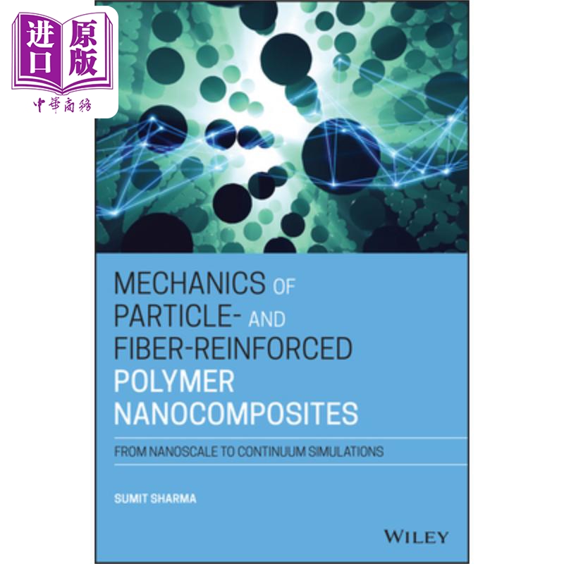 现货粒子与纤维增强聚合物纳米复合材料的力学 Mechanics Of Particle Fiber-Reinforced Polymer Nanocomposites Sumit Sharma