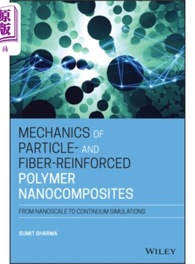 现货 粒子与纤维增强聚合物纳米复合材料的力学 Mechanics Of Particle Fiber-Reinforced Polymer Nanocomposites Sumit Sharma