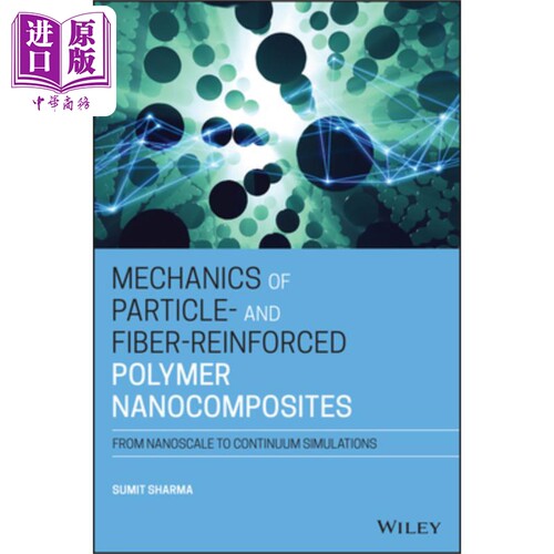 现货 粒子与纤维增强聚合物纳米复合材料的力学 Mechanics Of Particle Fiber-Reinforced Polymer Nanocomposites Sumit Sharma