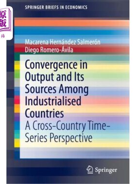 海外直订Convergence in Output and Its Sources Among Industrialised Countries: A Cross-Co 工业化国家之间产出及其来源