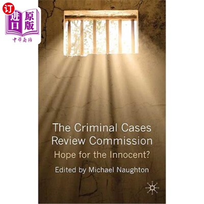 海外直订The Criminal Cases Review Commission: Hope for the Innocent? 刑事案件审查委员会：无辜者的希望？