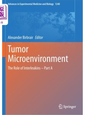 海外直订医药图书Tumor Microenvironment: The Role of Interleukins - Part a 肿瘤微环境:白介素的作用- a