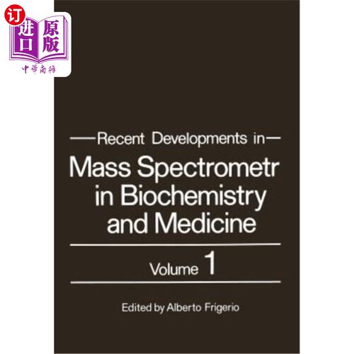 海外直订Recent Developments in Mass Spectrometry in Biochemistry and Medicine: Volume 1 生物化学和医学中质谱学的最新进展