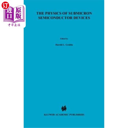 海外直订The Physics of Submicron Semiconductor Devices 亚微米半导体器件的物理学“，
