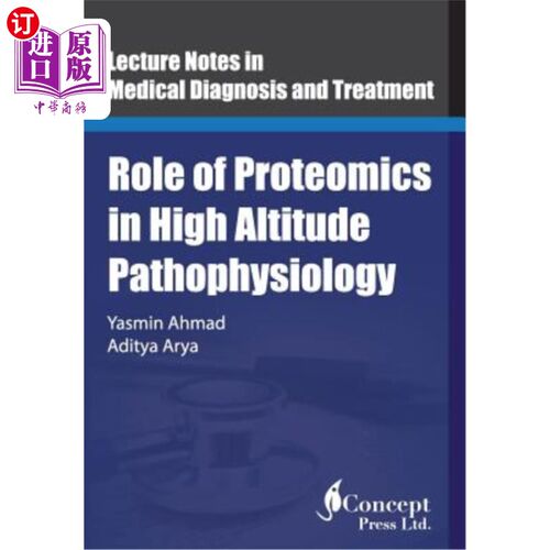 医药图书Role of Proteomics in High Altitude Pathophysiology: High Altitude Proteomics St 蛋白质组学在高原病【中商原版】