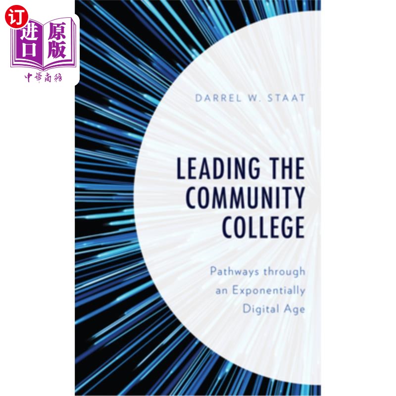海外直订Leading the Community College: Pathways Through an Exponentially Digital Age 引领社区学院:指数级数字时代的