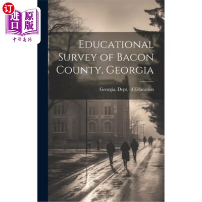 海外直订Educational Survey of Bacon County, Georgia 佐治亚州培根县教育调查