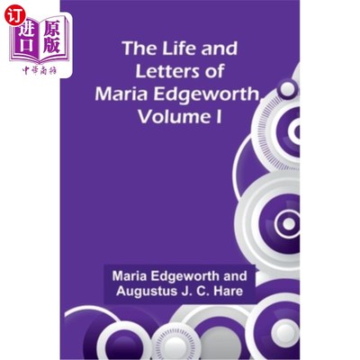 海外直订The Life and Letters of Maria Edgeworth, Volume I 玛丽亚·埃奇沃斯的生平和书信，首卷