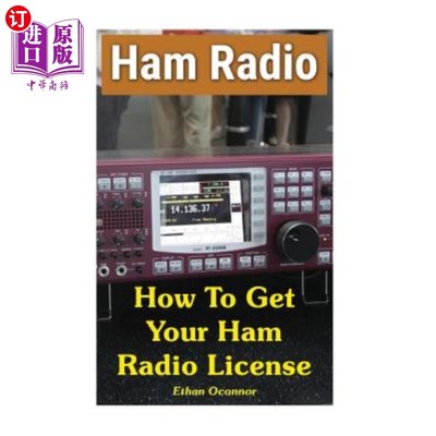 海外直订Ham Radio: How to Get Your Ham Radio License 业余无线电：如何获得业余无线电执照