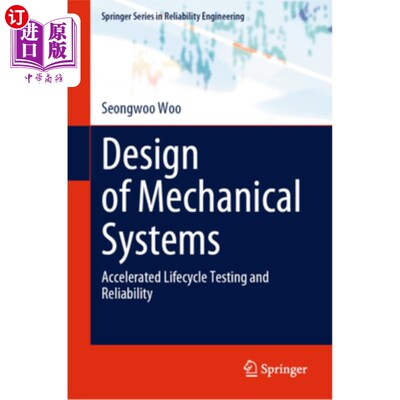 海外直订Design of Mechanical Systems: Accelerated Lifecycle Testing and Reliability 机械系统设计：生命周期测试