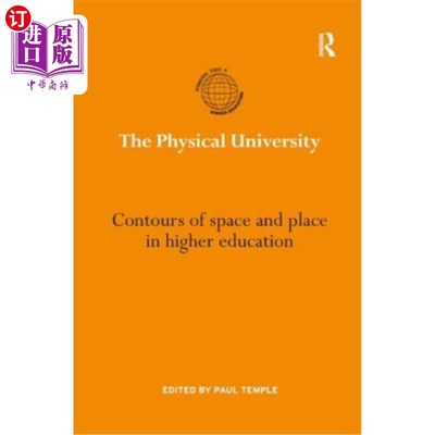 海外直订The Physical University: Contours of space and place in higher education 体育大学：高等教育中的空间和场所轮