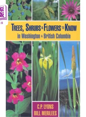 海外直订Trees, Shrubs and Flowers to Know in Washington and British Columbia 华盛顿和不列颠哥伦比亚的树木、灌木和花卉