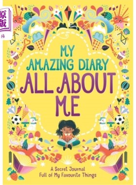 海外直订My Amazing Diary All about Me: A Secret Journal Full of My Favourite Things Volu 关于我的神奇日记:一个充满