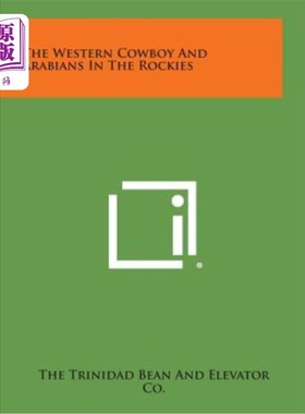 海外直订The Western Cowboy and Arabians in the Rockies 落基山脉的西部牛仔和阿拉伯人