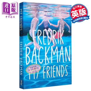 预售 我的朋友们 My Friends 英文原版 Fredrik Backman 友谊 纽约时报 畅销书榜 巴诺书店国家图书俱乐部推荐书目【中商原版】