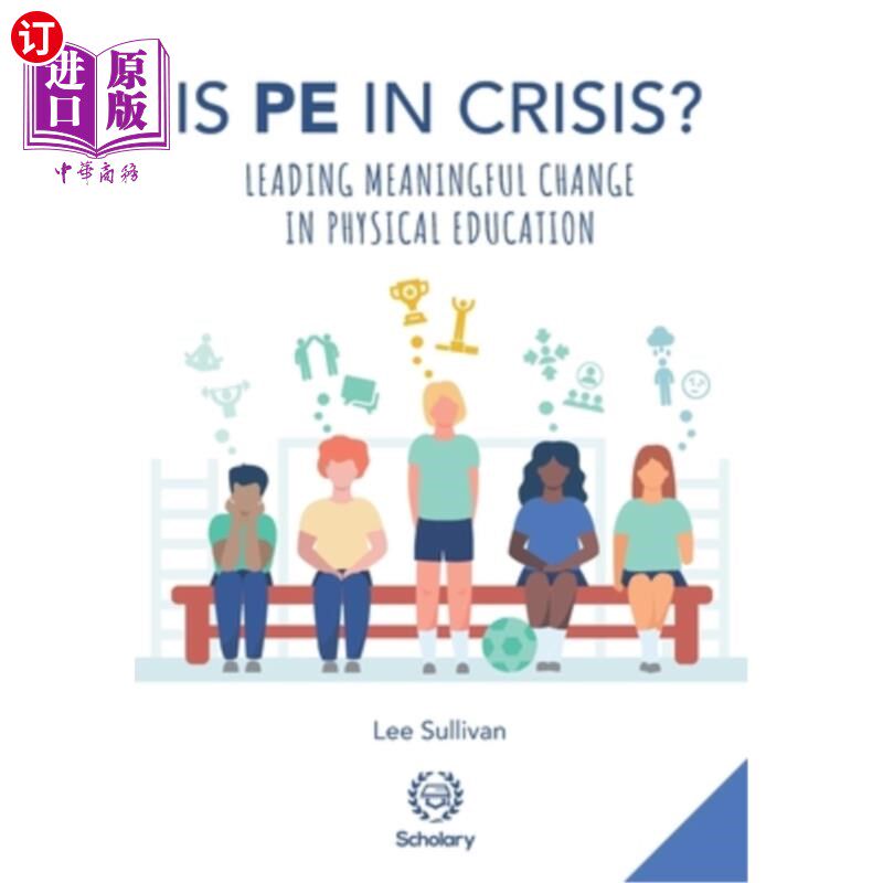 海外直订Is Physical Education in Crisis?: Leading a Much-Needed Change in Physical Educa