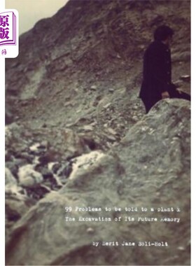 海外直订99 Problems to Be Told to a Plant & the Excavation of Its Future Memory 99个要告诉植物的问题&挖掘它未来的记