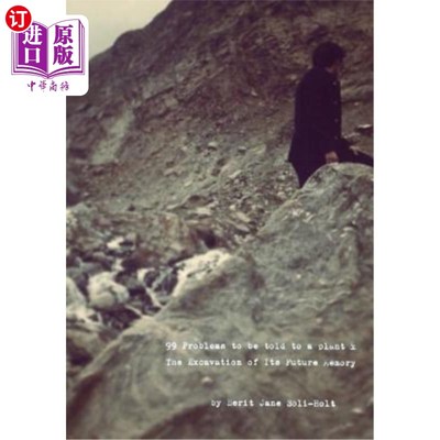 海外直订99 Problems to Be Told to a Plant & the Excavation of Its Future Memory 99个要告诉植物的问题&挖掘它未来的记