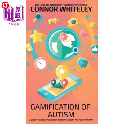 海外直订医药图书Gamification Of Autism: A Guide To Clinical Psychology, Cyberpsychology And Psyc 自闭症的游戏化:临
