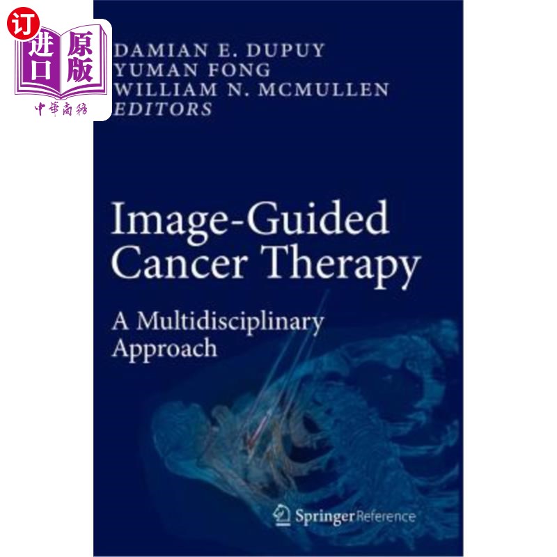 海外直订医药图书Image-Guided Cancer Therapy: A Multidisciplinary Approach 图像引导的癌症治疗:一种多学科方法
