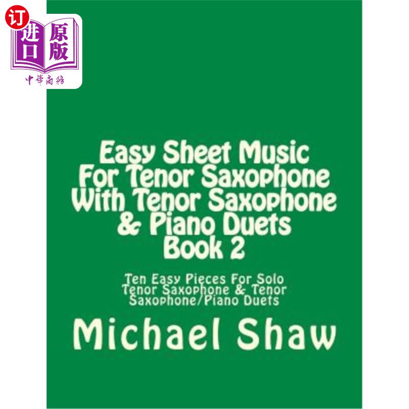 海外直订Easy Sheet Music For Tenor Saxophone With Tenor Saxophone & Piano Duets Book 2:  容易乐谱为中音萨克斯管与中